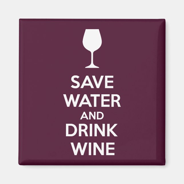 Save Water and Drink Wine Magnet (Front)