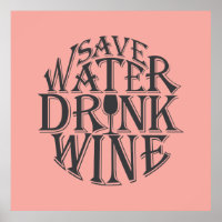 Save water and drink wine quote design