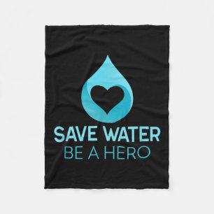 Save Water - Be A Hero. Water-saving Environmental Fleece Blanket