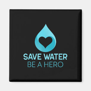 Save Water - Be A Hero. Water-saving Environmental Magnet