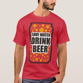 Save Water Drink Beer 2 T-Shirt