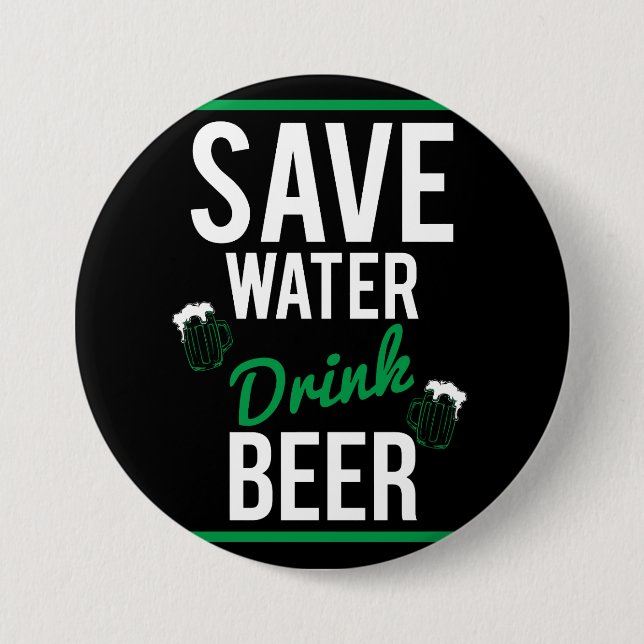 Save water Drink beer 7.5 Cm Round Badge (Front)