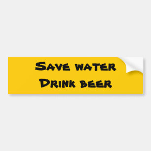 Save Water - Drink Beer Bumper Sticker