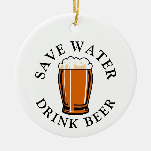 Save Water Drink Beer Ceramic Tree Decoration (Front)
