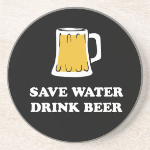 Save water. Drink beer. Coaster