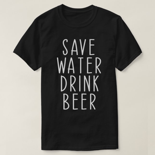 Save Water Drink Beer Funny Drinking Alcohol Premi T-Shirt (Design Front)