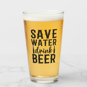 Save Water Drink Beer Glass Cup