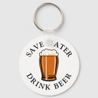 Save Water Drink Beer Key Ring