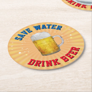 Save Water - Drink Beer Round Paper Coaster