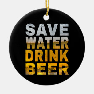 Save Water Drink Beer Saying For Bachelor Party Ceramic Tree Decoration