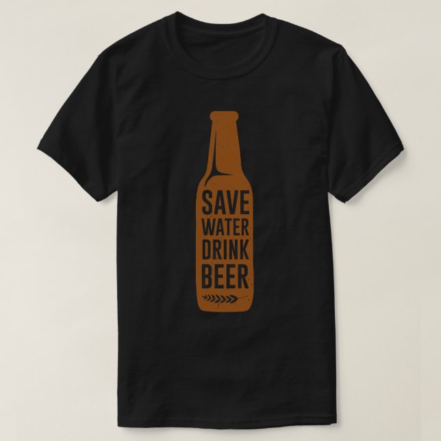 Save Water Drink Beer T-Shirt (Design Front)