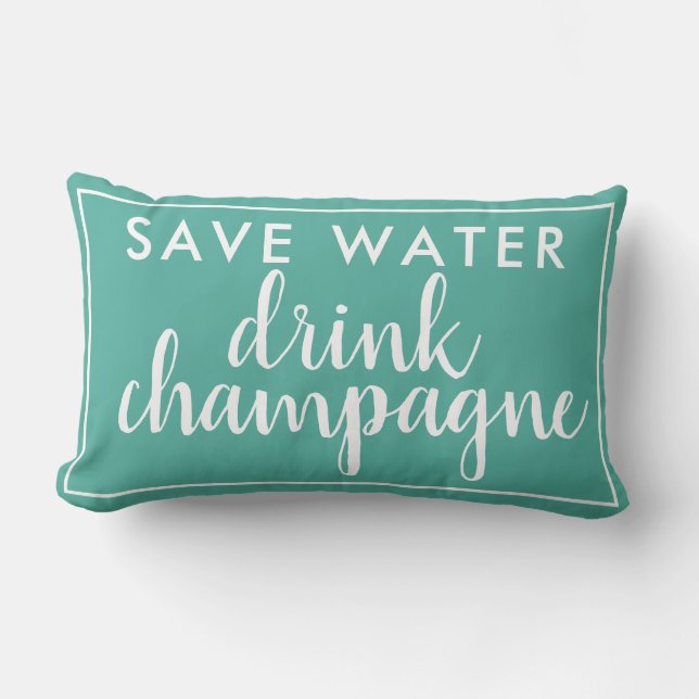 Save Water Drink Champagne Aqua Green Lumbar Cushion (Front)