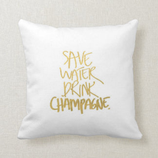 Save water drink champagne pillow quote