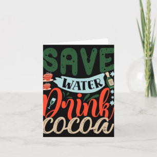 Save Water Drink Cocoa Funny Christmas Winter  Card