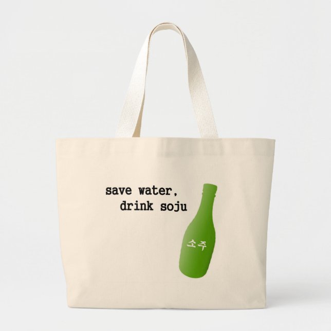 Save water, drink Soju! Large Tote Bag (Front)