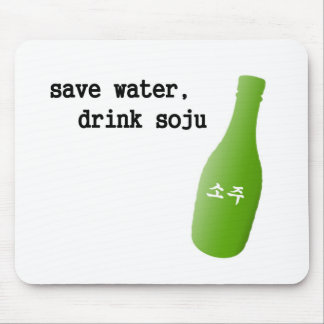 Save water, drink Soju! Mouse Mat