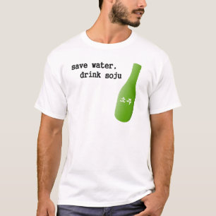 Save water, drink Soju! T-Shirt