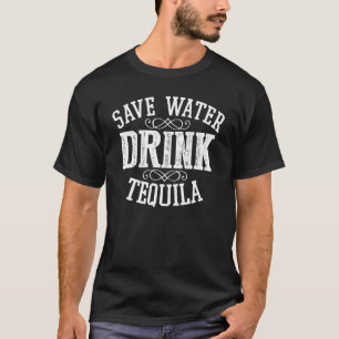 Save Water Drink Tequila Funny Drinking Alcohol Pa T-Shirt