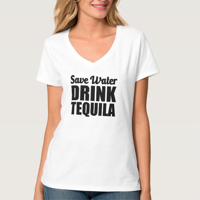 Save Water Drink Tequila funny T-Shirt (Front)