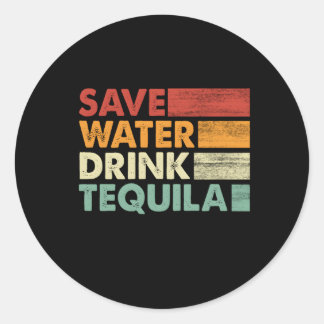 Save Water Drink Tequila Mexican Classic Round Sticker