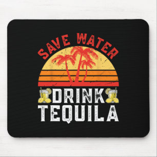 Save Water Drink Tequila Mexican Party Tequila Cin Mouse Mat