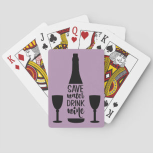 Save Water Drink Wine Black Bottle Two Glasses Playing Cards