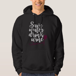 Save Water Drink Wine Drinker Hoodie