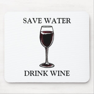 Save Water Drink Wine Mouse Mat