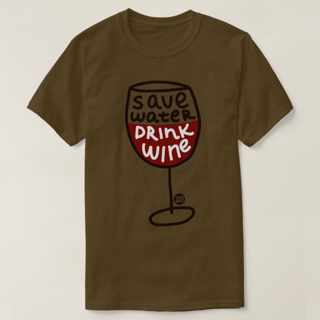 SAVE WATER DRINK WINE T-Shirt (Design Front)