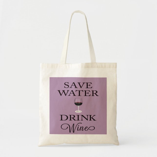 Save Water Drink Wine Tote Bag (Front)
