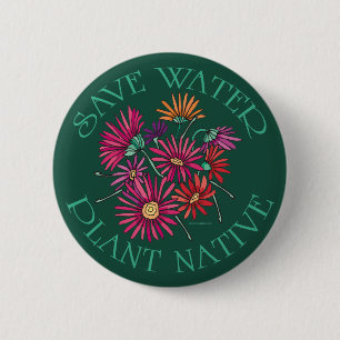 Save Water - Plant Native 6 Cm Round Badge