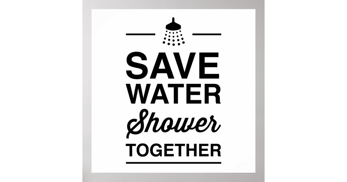 Shower together. 