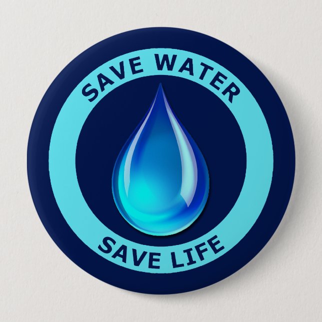 Save Water Save Life 10 Cm Round Badge (Front)
