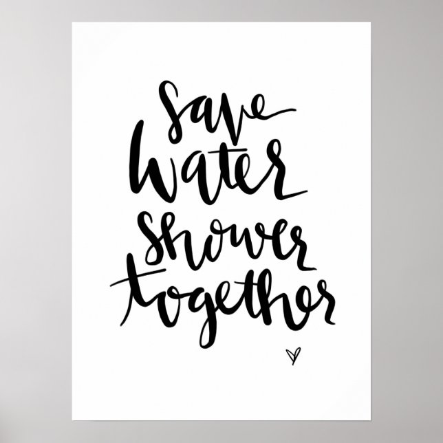 Save Water, Shower Together bath home quote poster (Front)