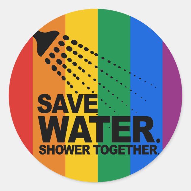 SAVE WATER. SHOWER TOGETHER. CLASSIC ROUND STICKER (Front)