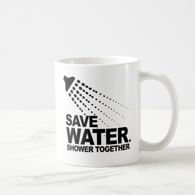 SAVE WATER. SHOWER TOGETHER. COFFEE MUG (Right)