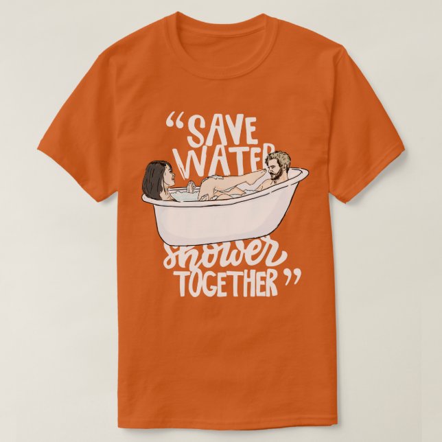 Save water shower together T-Shirt (Design Front)