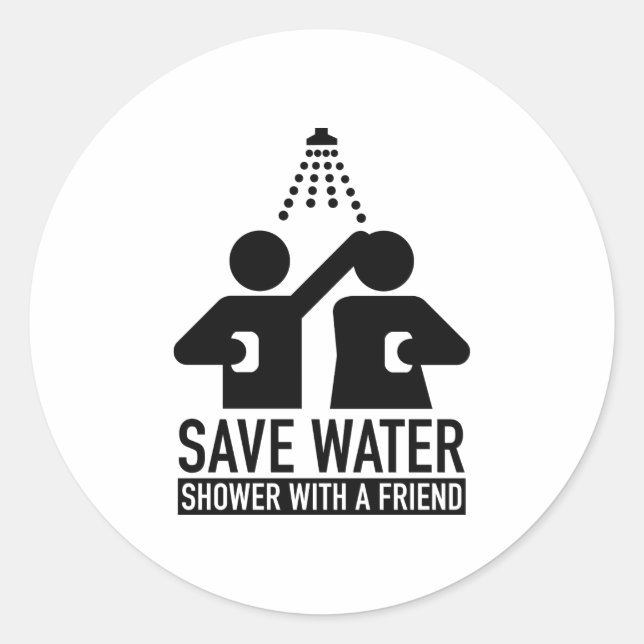 Save Water Shower With A Friend Classic Round Sticker (Front)