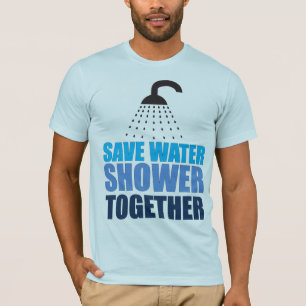 Save Water! T-Shirt
