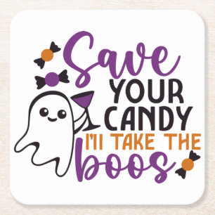 Save Your Candy I'll Take the Boos Funny Halloween Square Paper Coaster