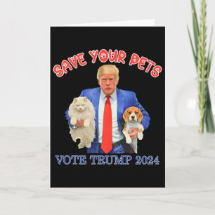 Save Your Pets Vote For Trump Us Election Funny Qu Card
