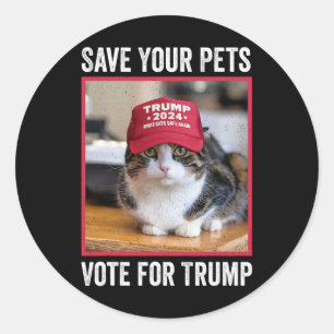 Save Your Pets Vote For Trump Us Election Funny Qu Classic Round Sticker