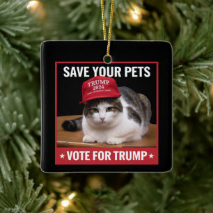 Save Your Pets Vote for Trump US Election Quote Ceramic Ornament