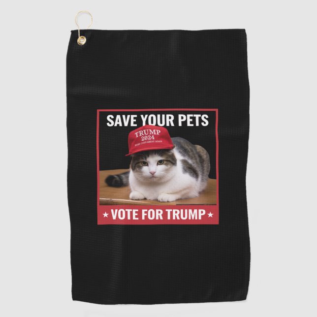 Save Your Pets Vote for Trump US Election Quote Golf Towel (Front)