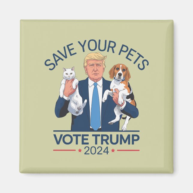 Save Your Pets Vote for Trump US Election Quote Magnet (Front)