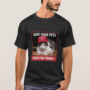 Save Your Pets Vote for Trump US Election Quote T-Shirt