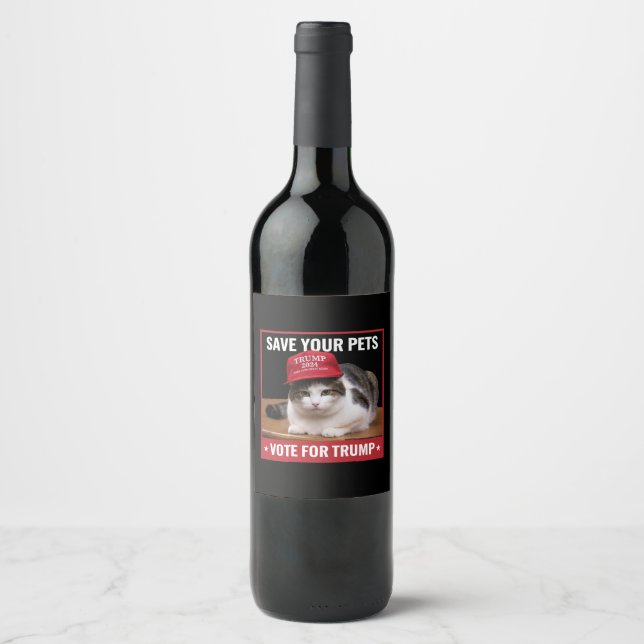 Save Your Pets Vote for Trump US Election Quote Wine Label (Front)