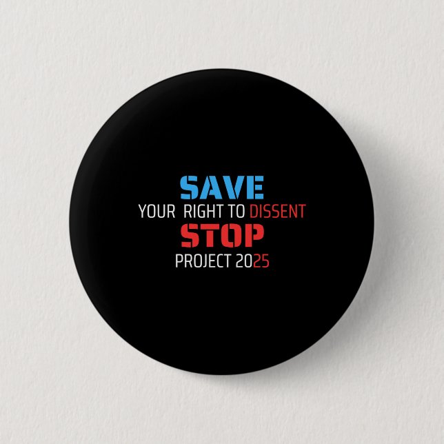 Save Your Right To Dissent Stop Project 2025  6 Cm Round Badge (Front)