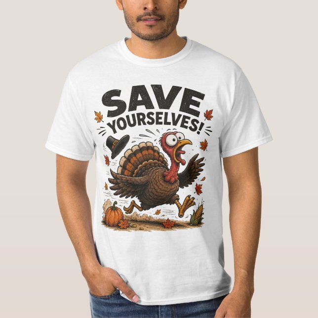 Save Yourself! Funny Thanksgiving Turkey T-Shirt (Front)