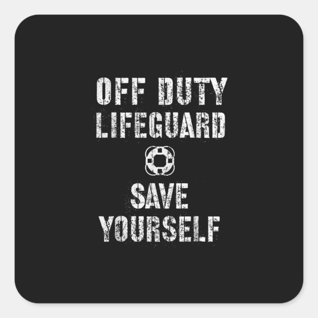 Save Yourself Lifeguard Swimming Pool Guard Off Square Sticker (Front)